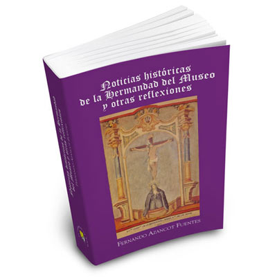 Noticias históricas de la Hermandad del Museo y otras reflexiones