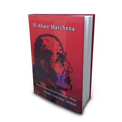 EL ABATE MARCHENA  . Libro histórico de Pedro Sánchez Núñez